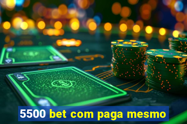 5500 bet com paga mesmo